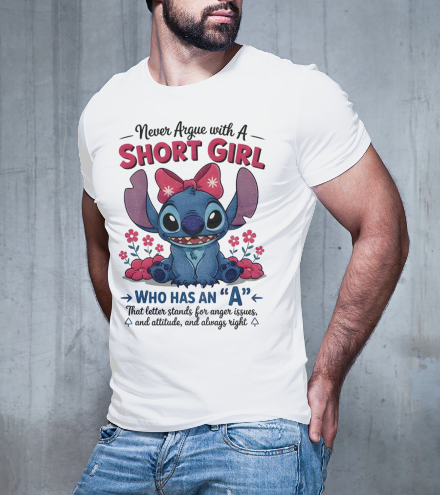 Stitch Short Girl Who Has An A With Attitude And Anger Issues T-Shirt