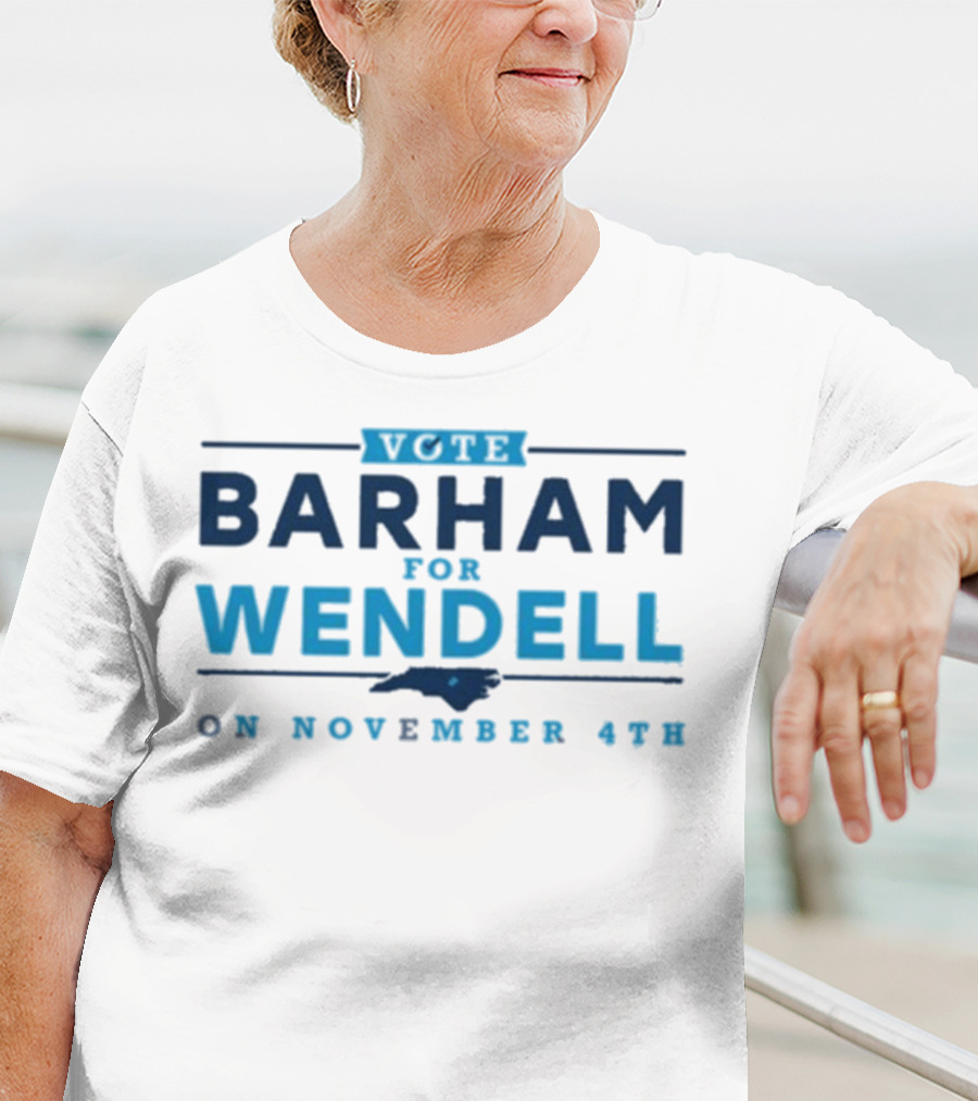 Vote Barham For Wendell On November 4th With North Carolina Map T-Shirt