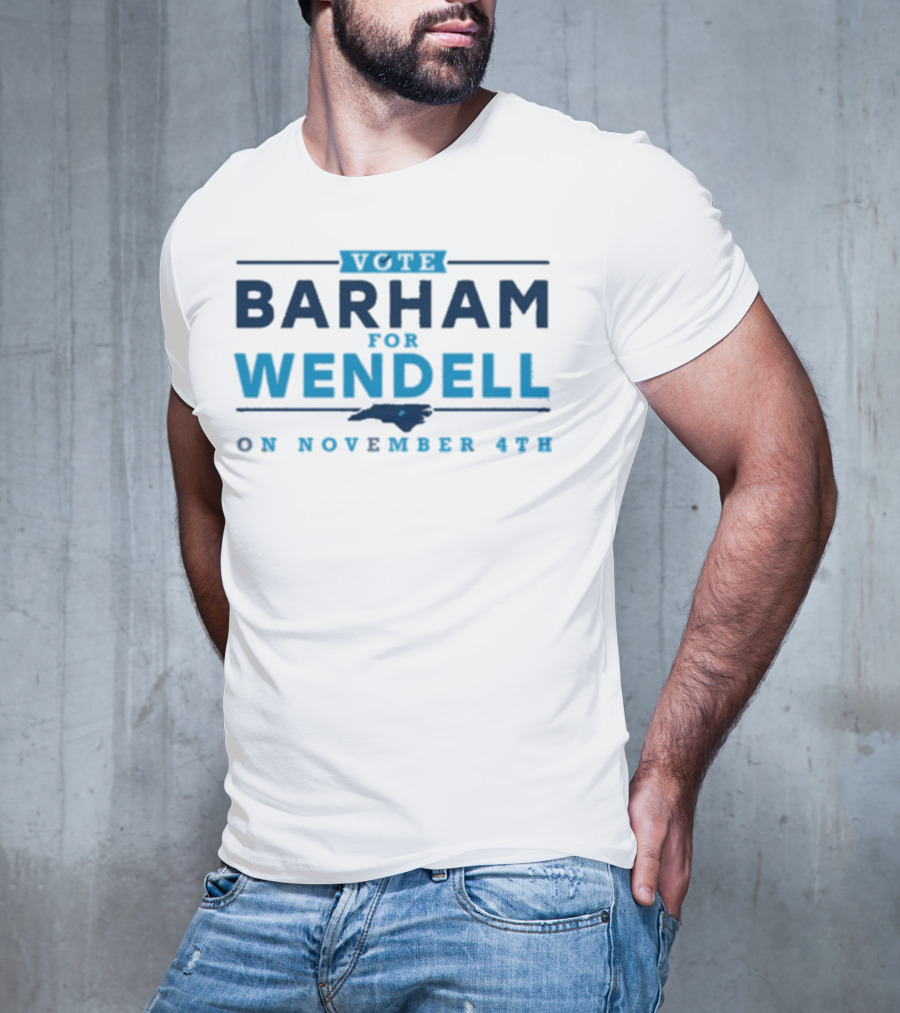 Vote Barham For Wendell On November 4th With North Carolina Map T-Shirt