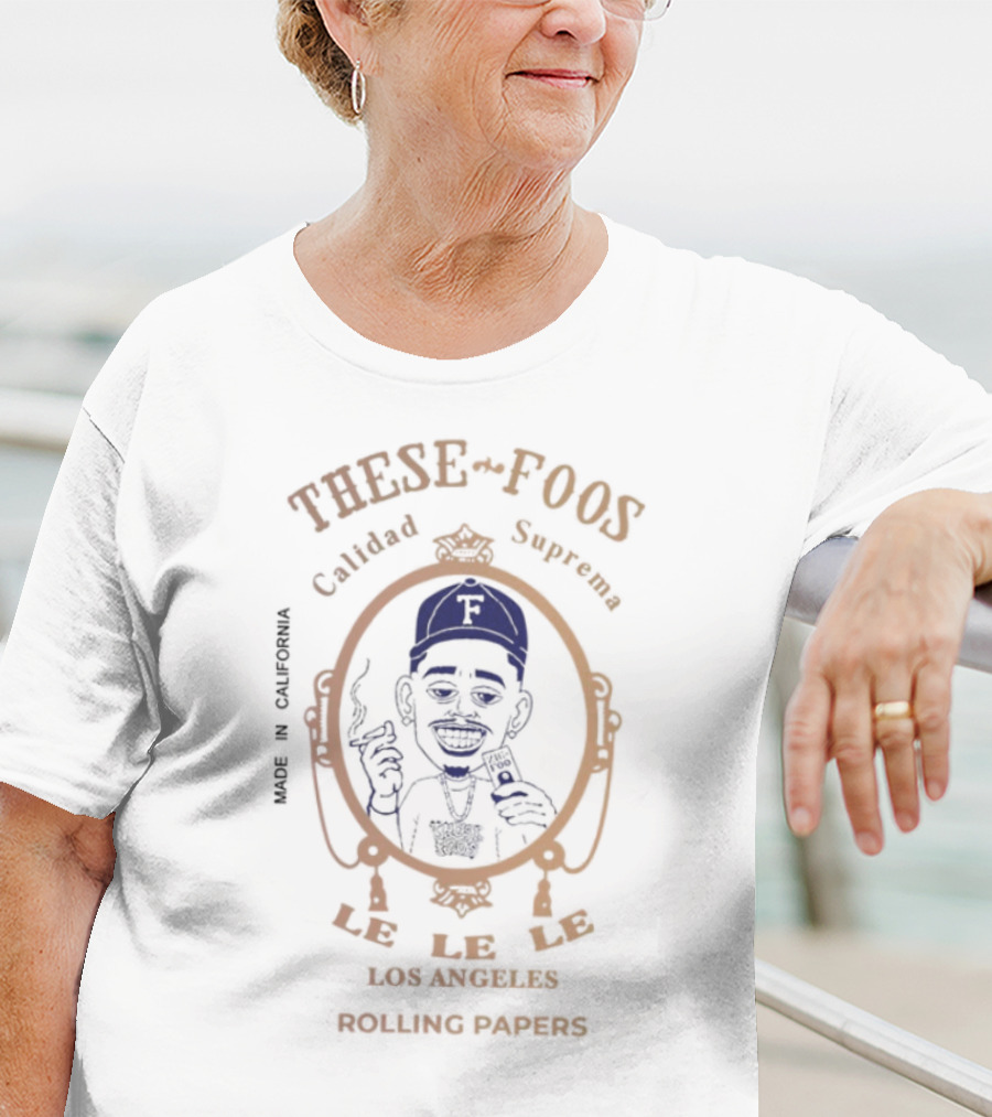 These Foos Calidad Suprema Made In Rivera Los Angeles Rolling Papers T-Shirt