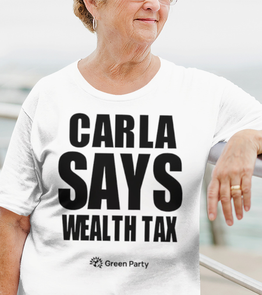 CARLA SAYS WEALTH TAX INITIATIVE T-Shirt