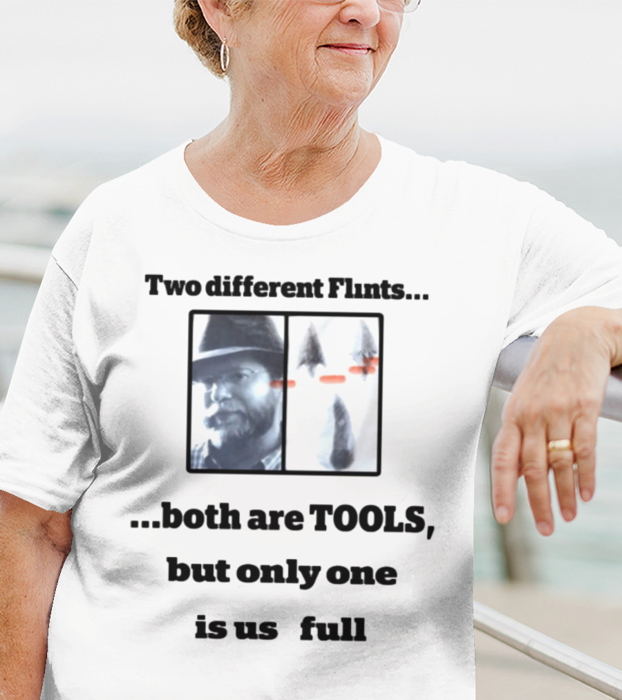 Two Different Flints Both Are Tools But Only One Is Useful Dan Richards T-Shirt