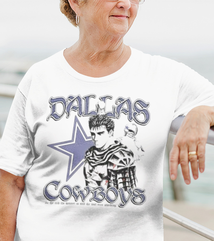 Guts Series Berserk Dallas Cowboys The Winner Is Still The Last Man Standing T-Shirt