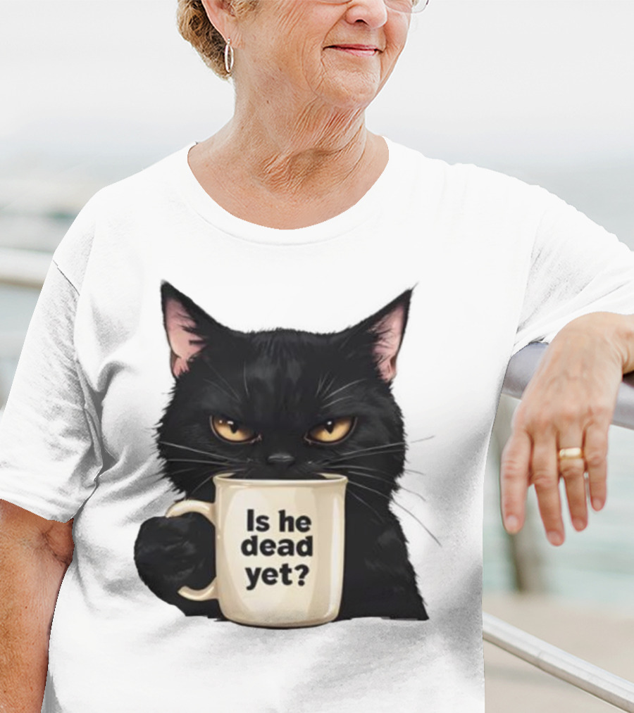 Is He Dead Yet Black Cat FDT Anti Trump T-Shirt