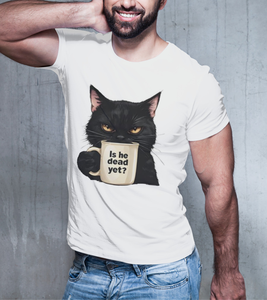 Is He Dead Yet Black Cat FDT Anti Trump T-Shirt