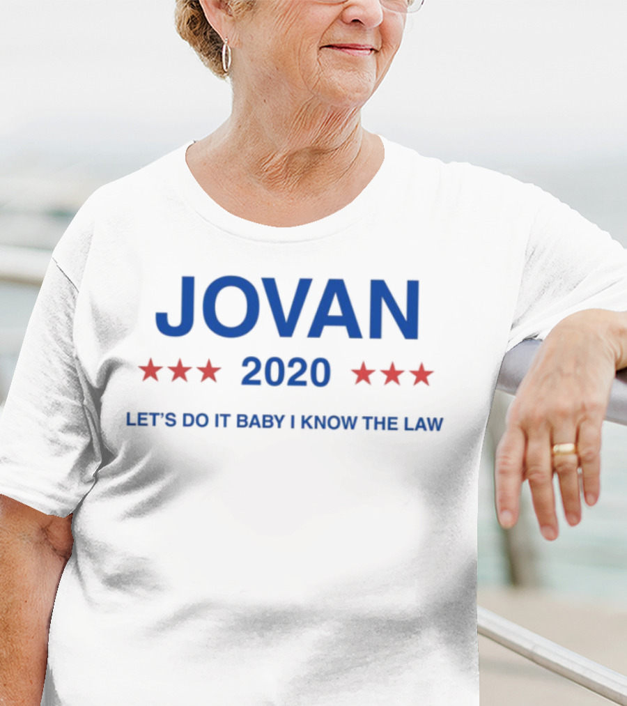 Jovan 2020 Let's Do It Baby I Know The Law Five Stars T-Shirt