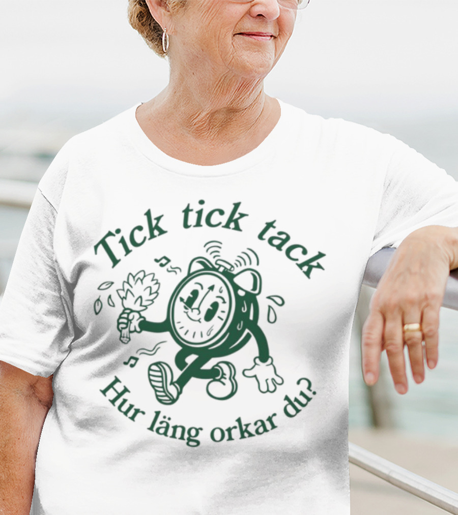 Tick Tick Tack Hur Läng Orkar Du Cartoon Character T-Shirt