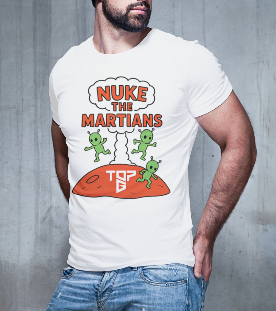 Nuke The Martians Alien Cartoon Theme With Top B T-Shirt