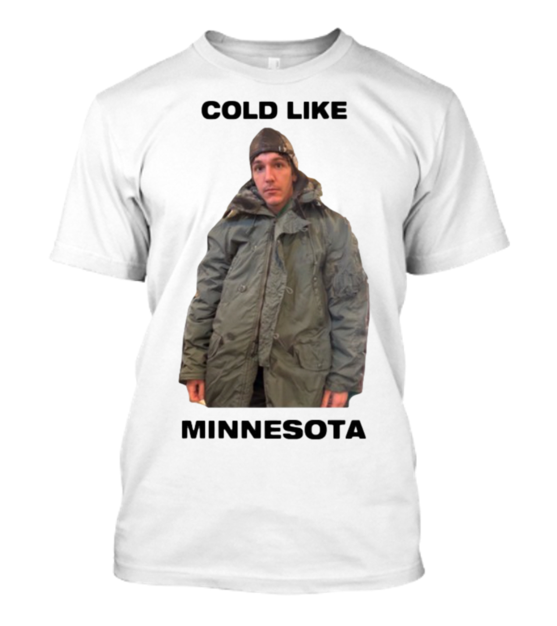 Role Model Cold Like Minnesota Winter Jacket Style T-Shirt