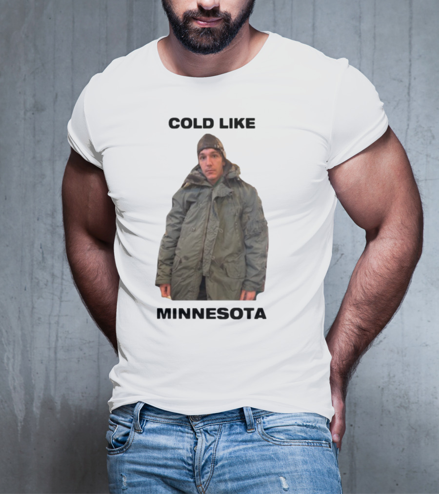 Role Model Cold Like Minnesota Winter Jacket Style T-Shirt