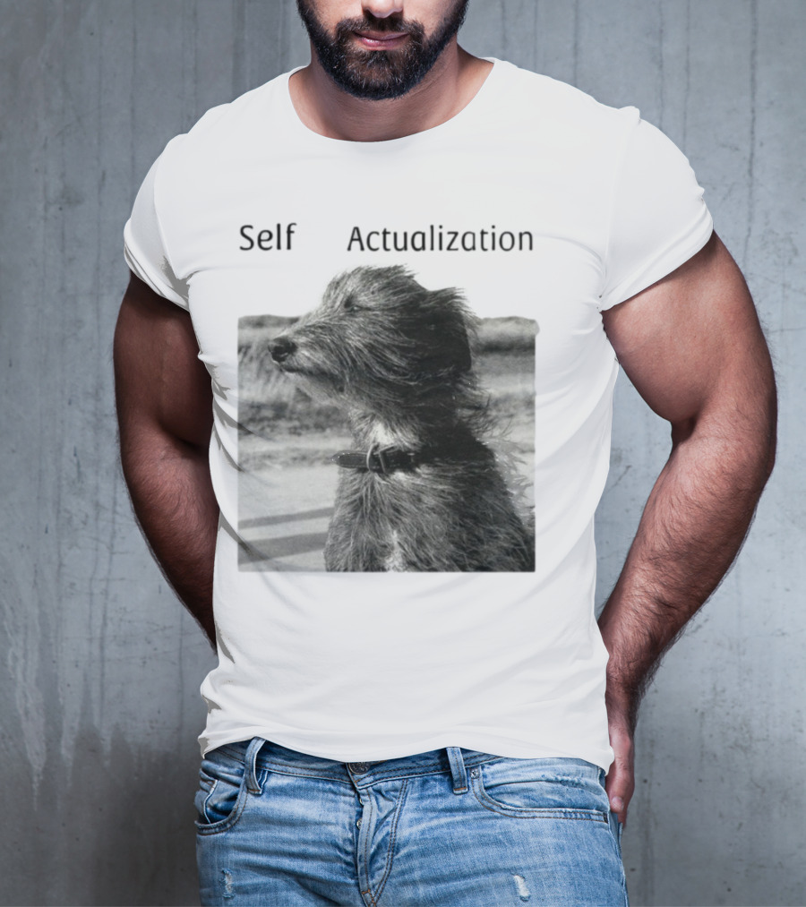 Self Actualization Dog In The Wind T-Shirt