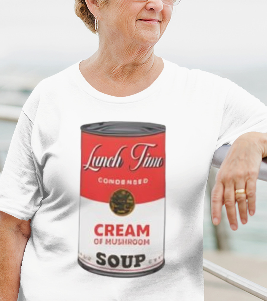 Lunch Time Condensed Cream Of Mushroom Soup Du Jour T-Shirt