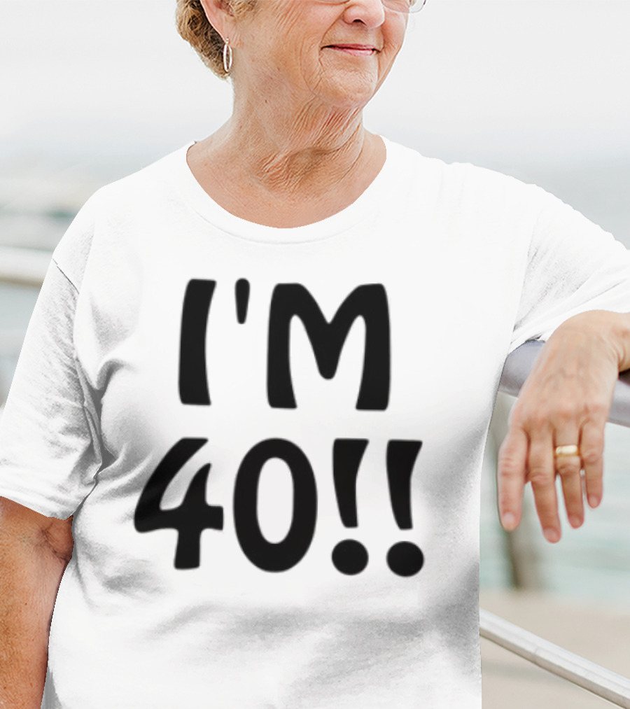 Ant1ipromo I'm 40 I'm 40!! T-Shirt