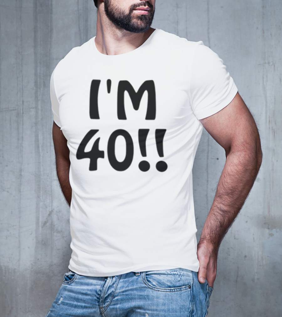 Ant1ipromo I'm 40 I'm 40!! T-Shirt