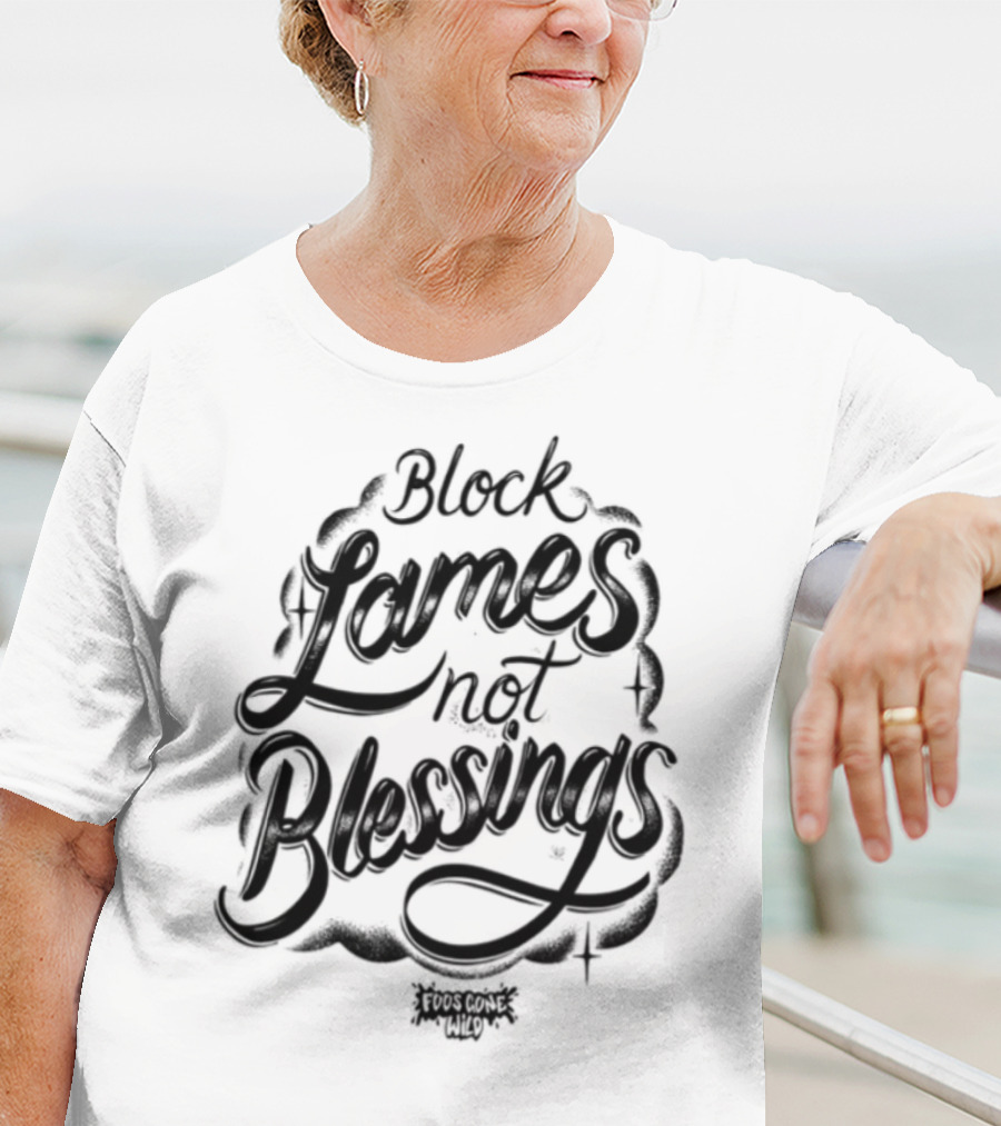 Black Games Not Blessings Foosgonewild T-Shirt