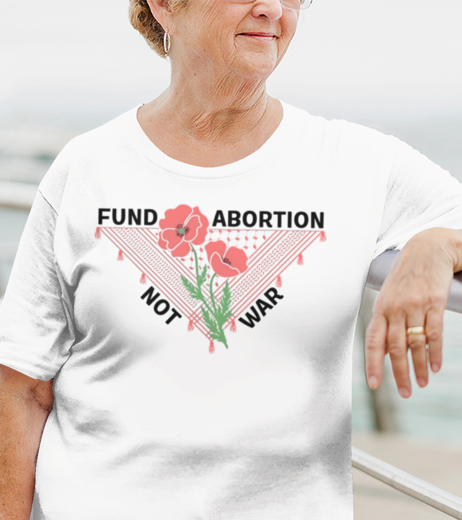 Fund Abortion Not War Red Poppies Scarf Symbol T-Shirt