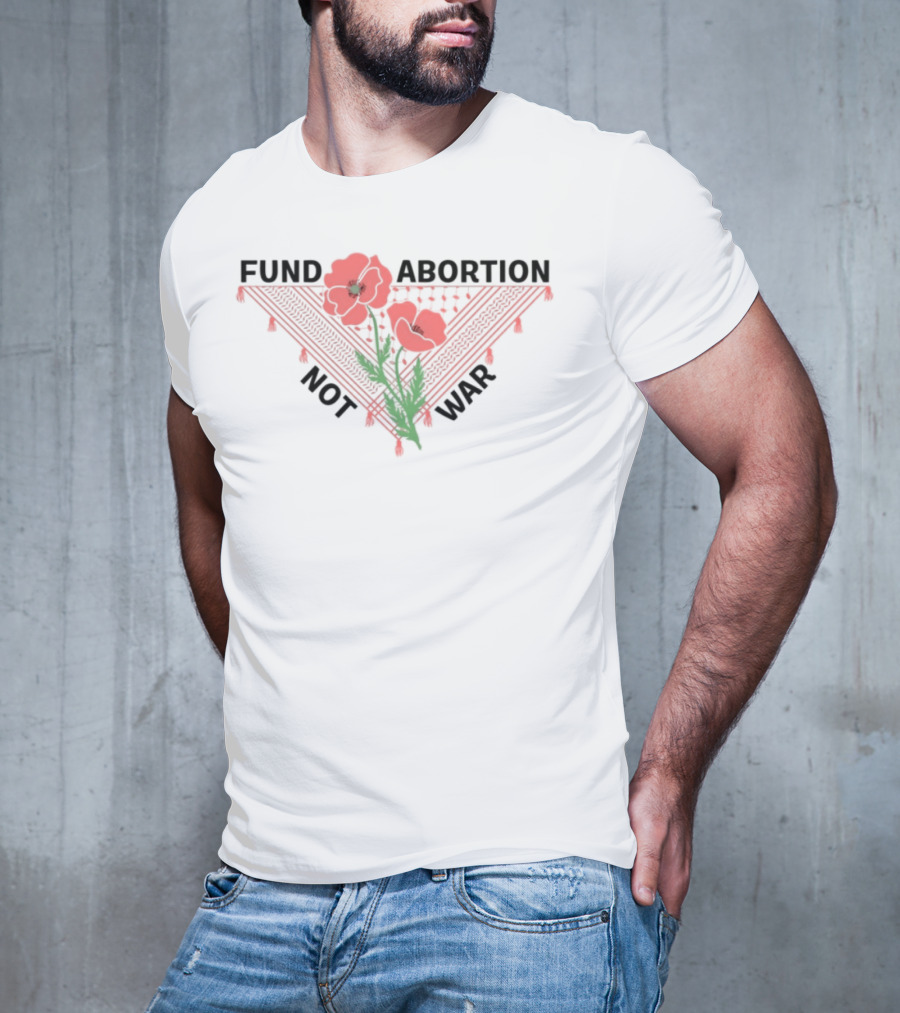 Fund Abortion Not War Red Poppies Scarf Symbol T-Shirt