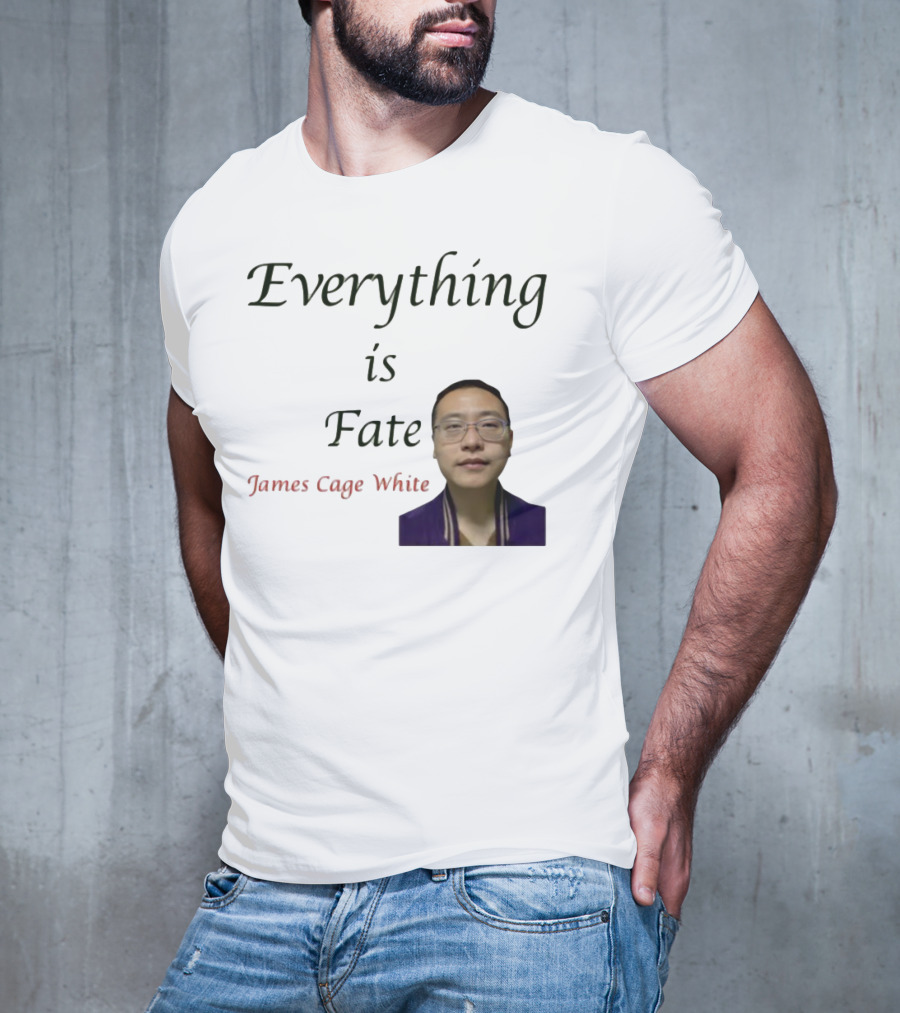 Everything Is Fate James Cage White Limited Edition T-Shirt