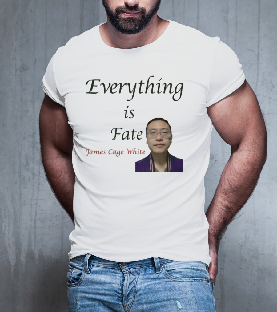 Everything Is Fate James Cage White Limited Edition T-Shirt