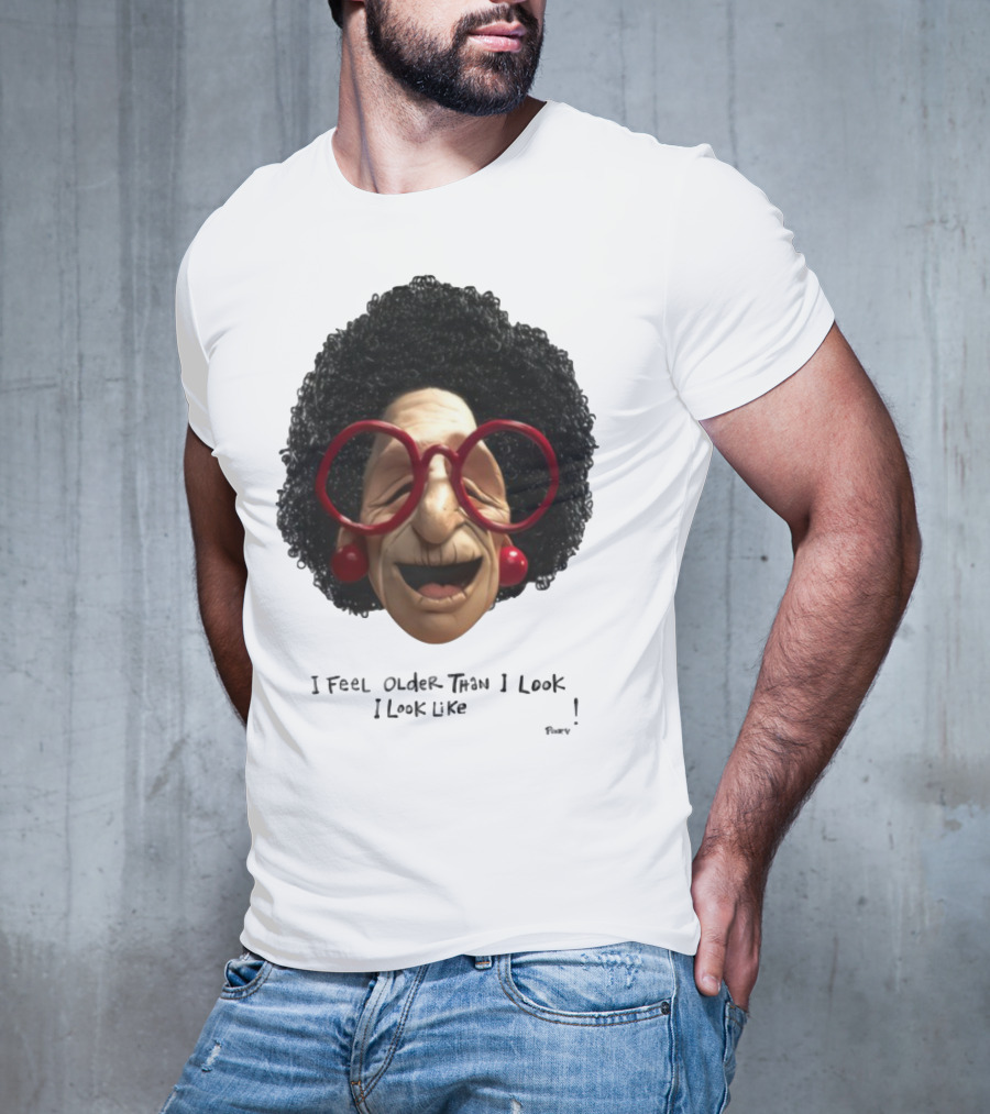 Pinky I Feel Older Than I Look And I Look Like A Testicle Funny Character With Glasses And Afro T-Shirt