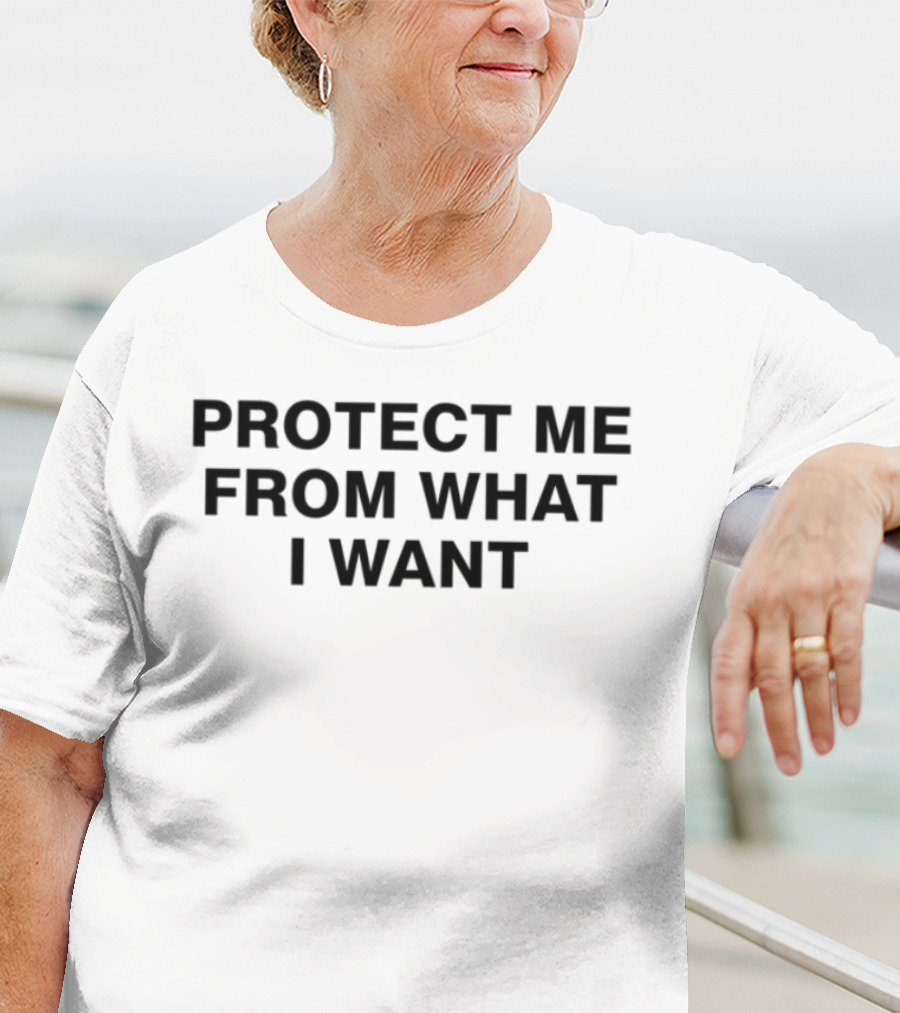 Protect Me From What I Want Statement Text Black Typography T-Shirt