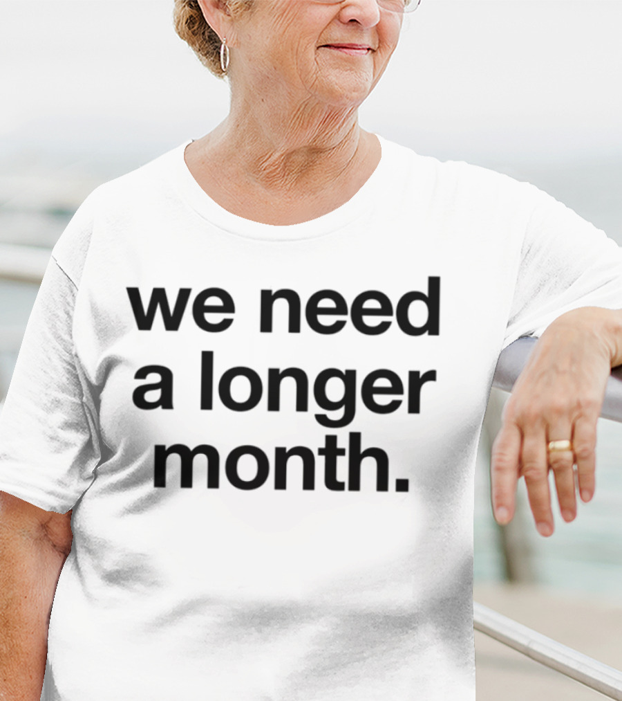 Snottynoserezkids Daydrink Thirty One Days We Need A Longer Month T-Shirt