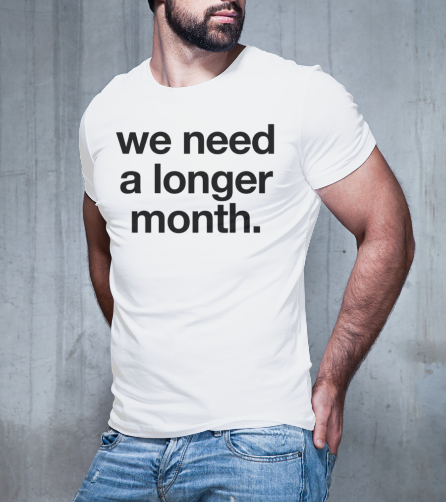 Snottynoserezkids Daydrink Thirty One Days We Need A Longer Month T-Shirt