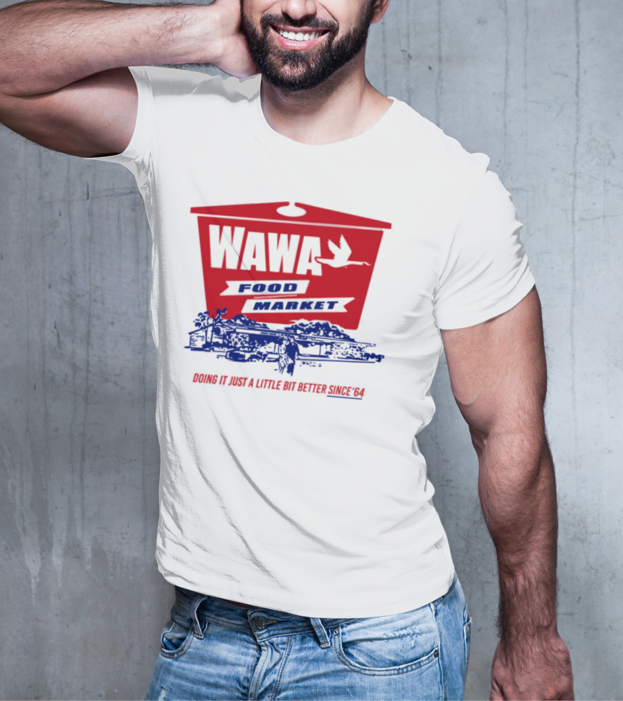 Wawa Food Market Doing It Just A Little Bit Better Since 64 Vintage Style T-Shirt