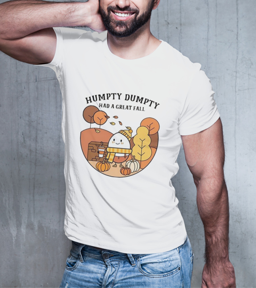 Humpty Dumpty Had A Great Fall Autumn Scene With Pumpkins And Leaves T-Shirt