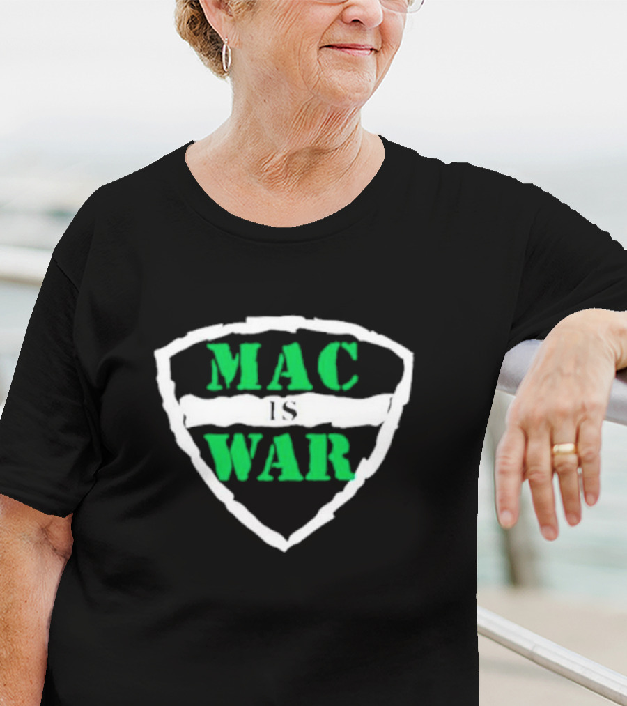 MAC IS WAR T-Shirt