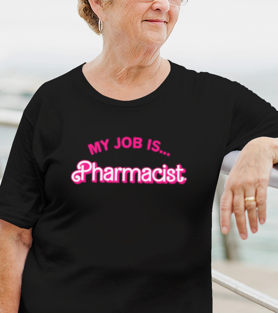 My Job Is Pharmacist Barbie T-Shirt