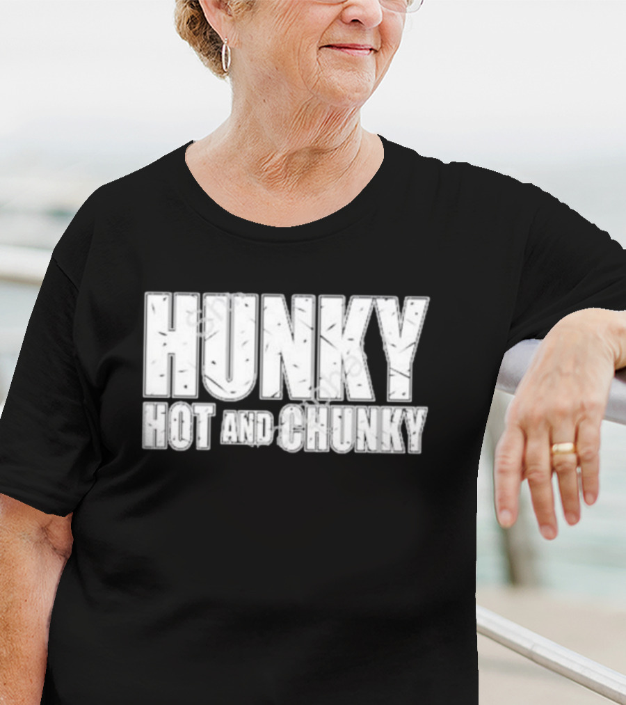 Hunky Hot And Chunky T-Shirt