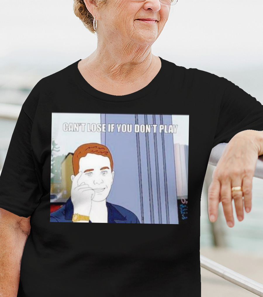 Can't Lose If You Don't Play Smart Thinking Meme T-Shirt