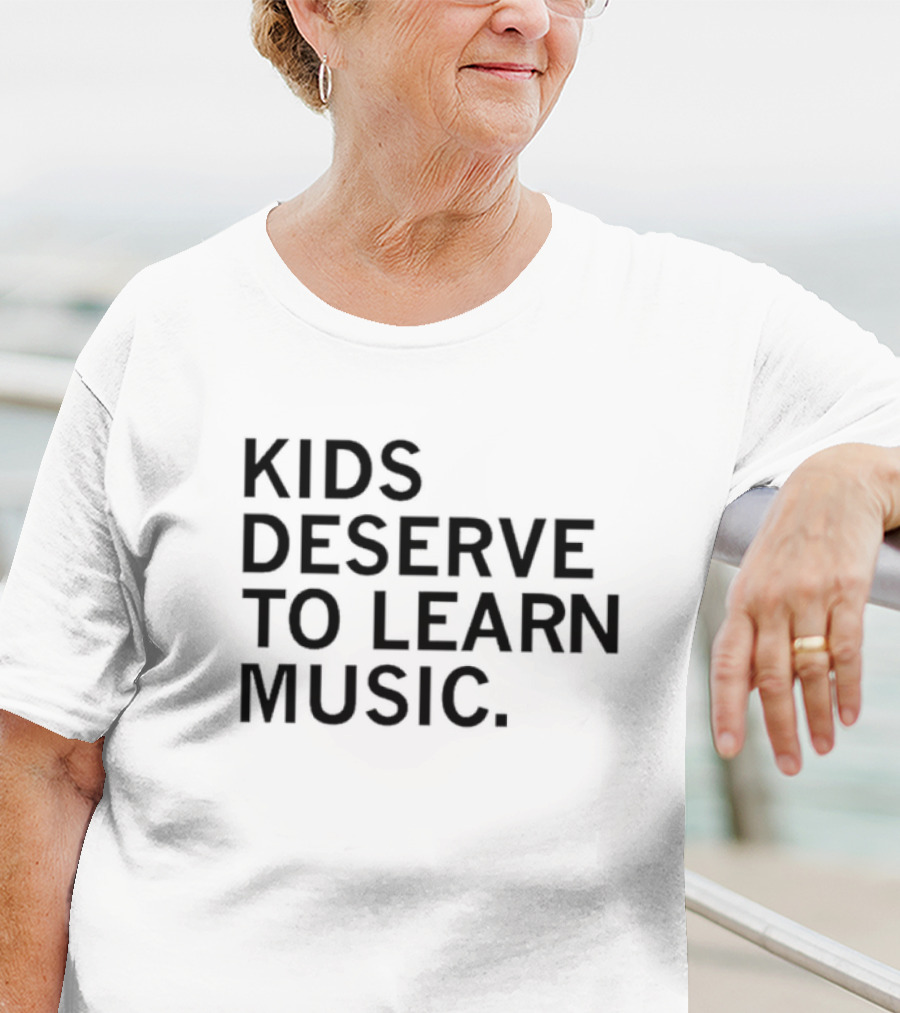 Kids Deserve To Learn Music T-Shirt