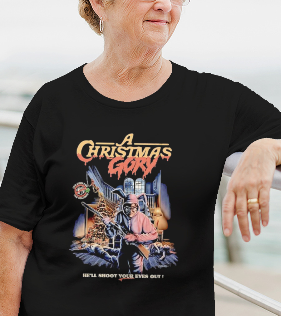 A Christmas Gory He'll Shoot Your Eyes Out Warning You'll Shoot Your Eye Out T-Shirt