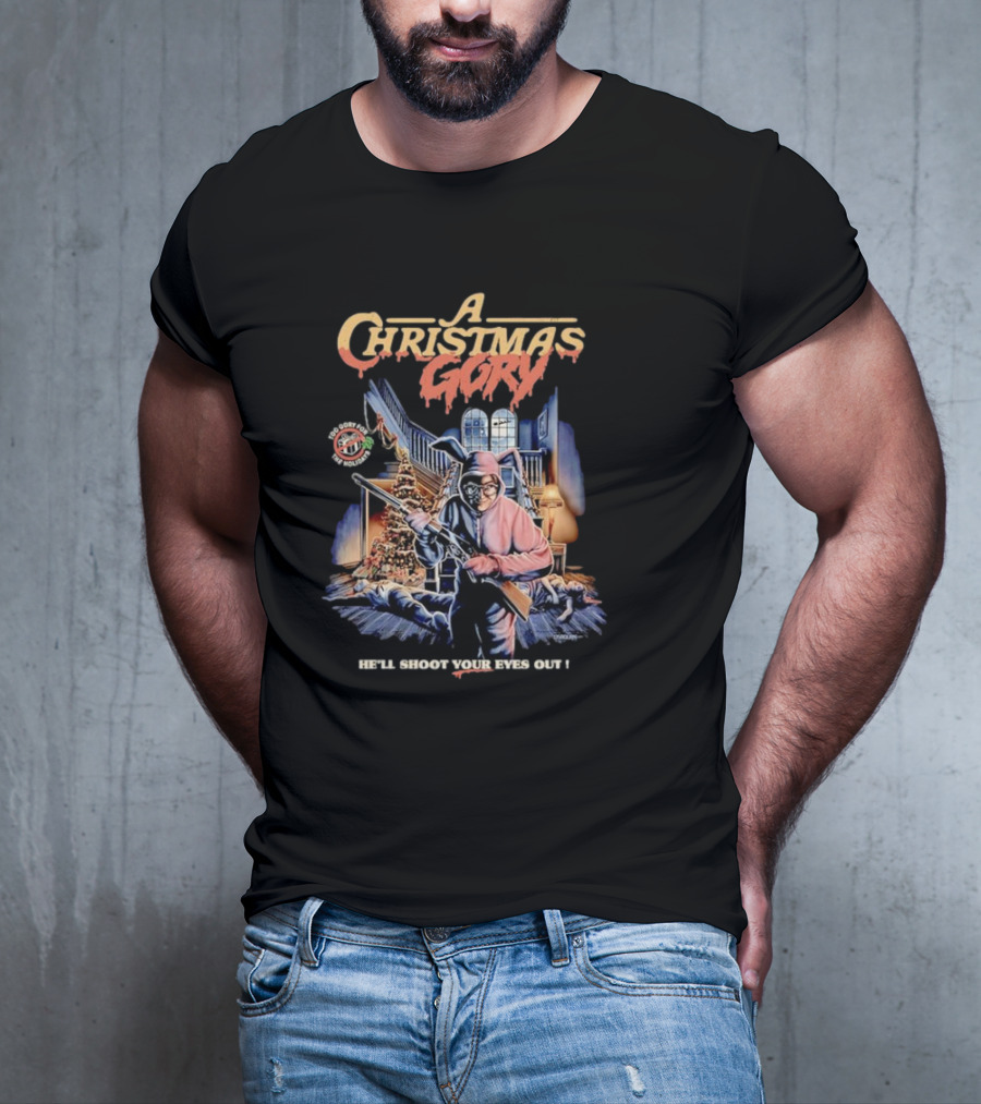 A Christmas Gory He'll Shoot Your Eyes Out Warning You'll Shoot Your Eye Out T-Shirt