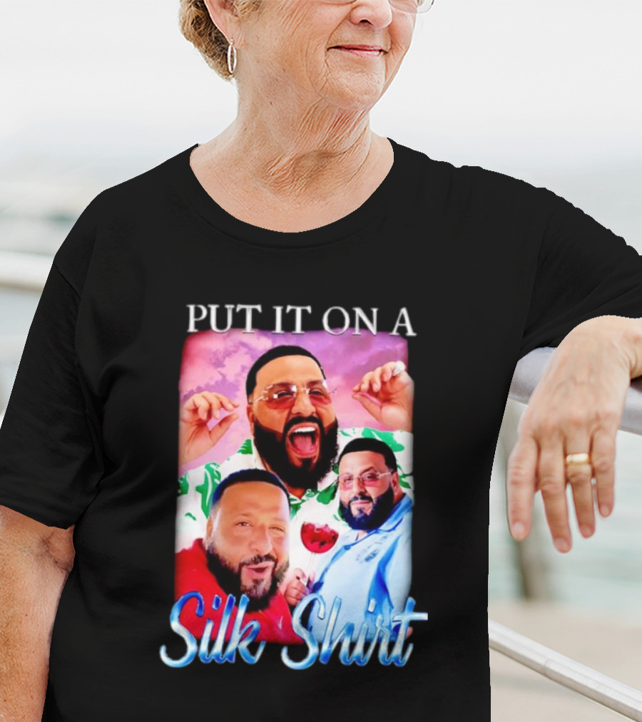 Put It On A Silk Shirt DJ Khaled T-Shirt