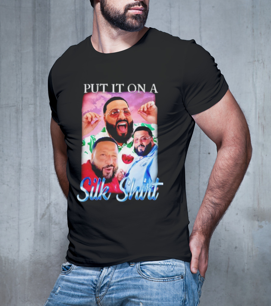 Put It On A Silk Shirt DJ Khaled T-Shirt
