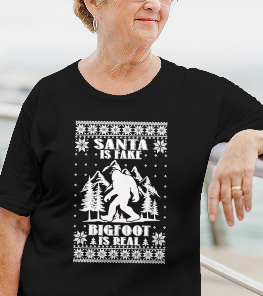 Santa Is Fake Bigfoot Is Real Christmas T-Shirt