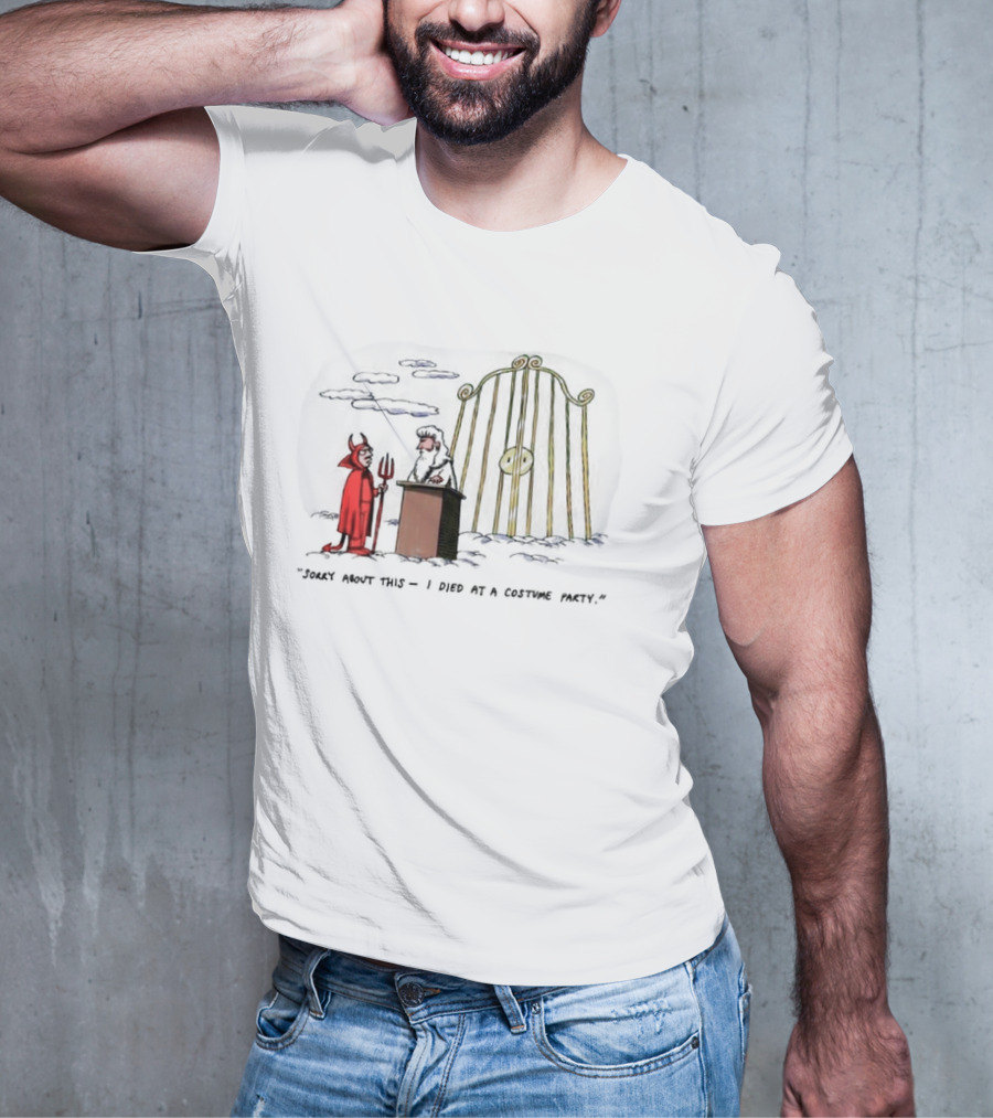 Sorry About This I Died At A Costume Party Devil Cartoon At Heaven's Gate T-Shirt