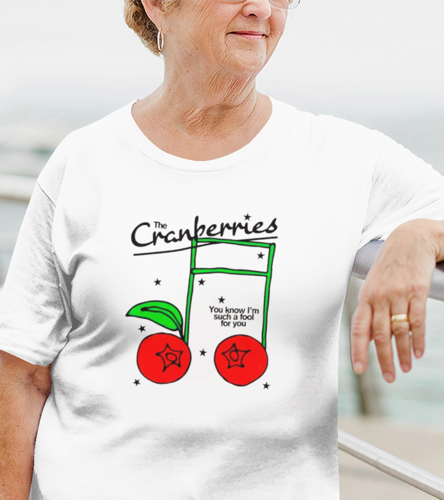 The Cranberries You Know I'm Such A Fool For You Cherries Musical Note T-Shirt