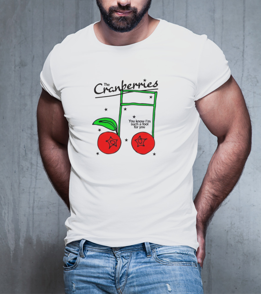 The Cranberries You Know I'm Such A Fool For You Cherries Musical Note T-Shirt
