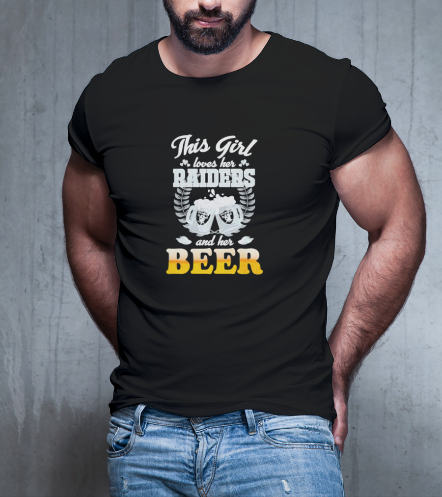 This Girl Loves Her Raiders And Her Beer T-Shirt