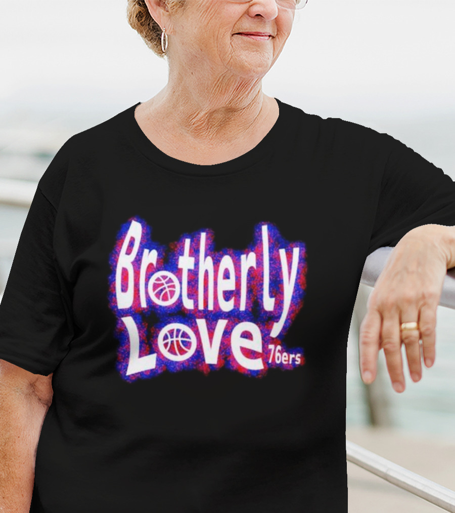 Brotherly Love Philadelphia 76ers Basketball T-Shirt