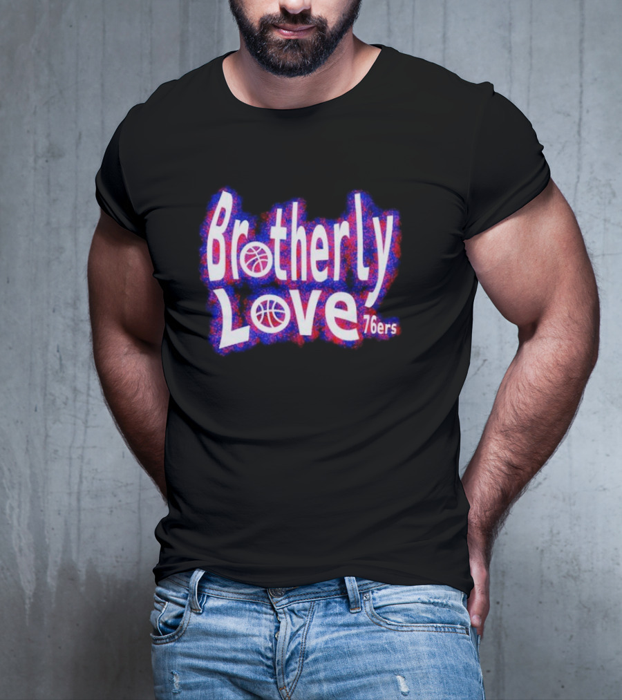 Brotherly Love Philadelphia 76ers Basketball T-Shirt