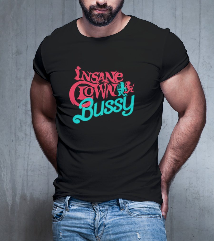 Insane Clown Bussy T-Shirt