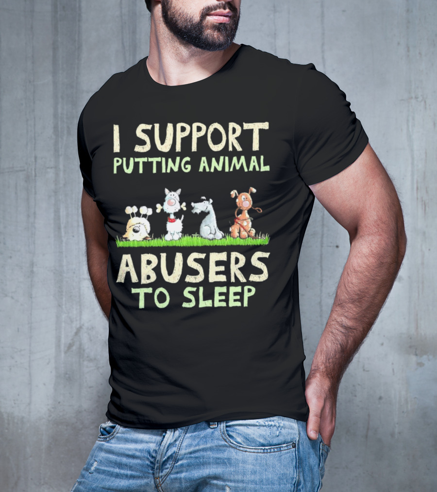 I Support Putting Animal Abusers To Sleep Animal Characters In Grass T-Shirt