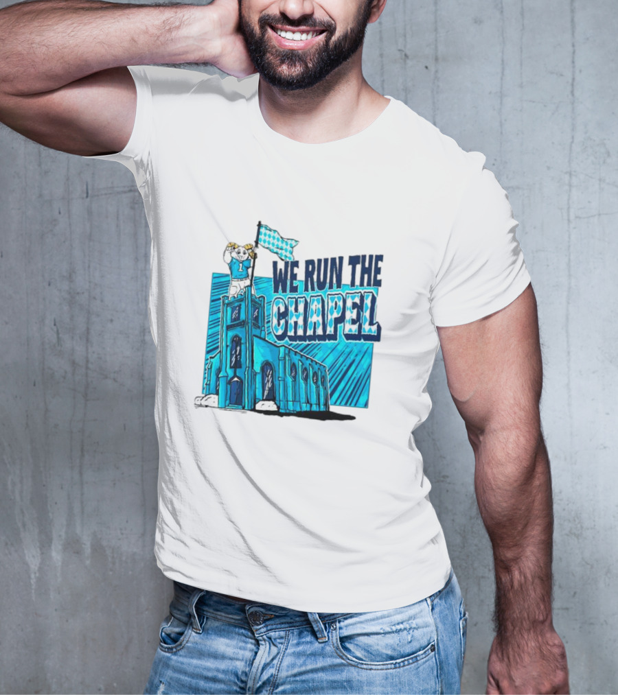 North Carolina Tar Heels We Run The Chapel Ram Mascot On Tower With Flag T-Shirt