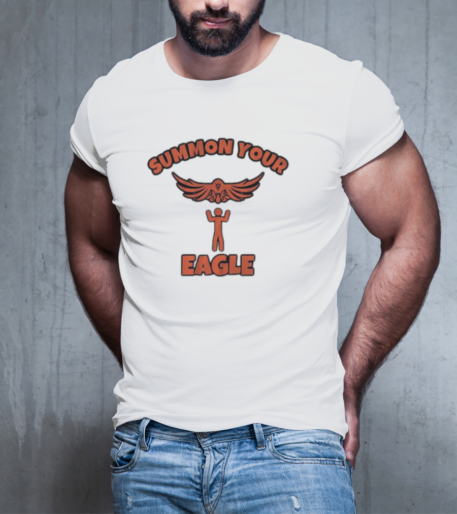 SUMMON YOUR EAGLE T-Shirt