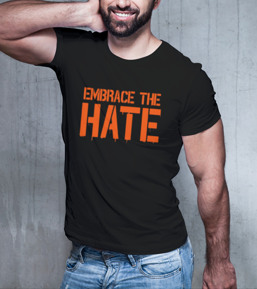 Embrace The Hate Texas T-Shirt